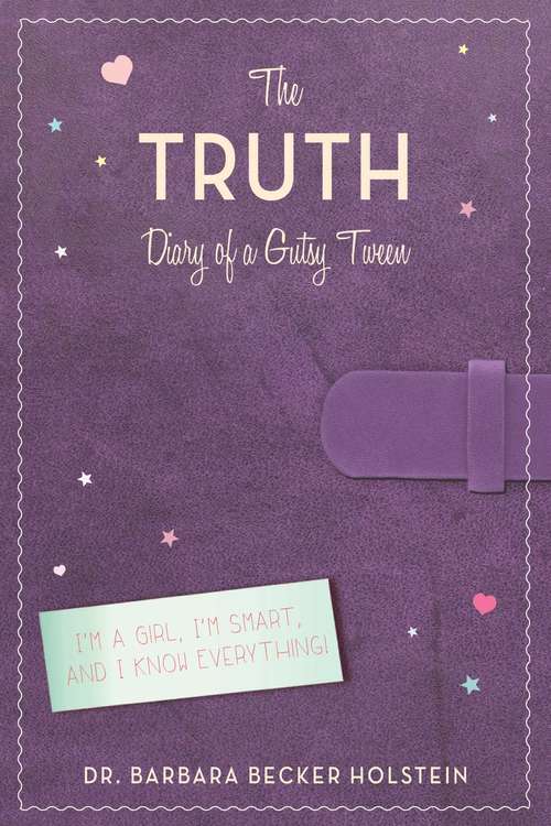 Book cover of The Truth: Diary of a Gutsy Tween