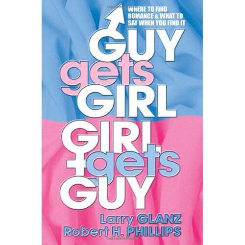 Book cover of Guy Gets Girl, Girl Gets Guy
