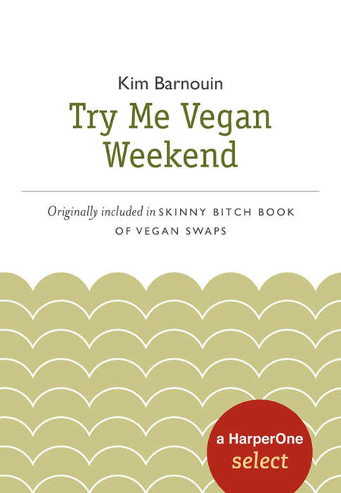 Book cover of Skinny Bitch Try Me Vegan Weekend