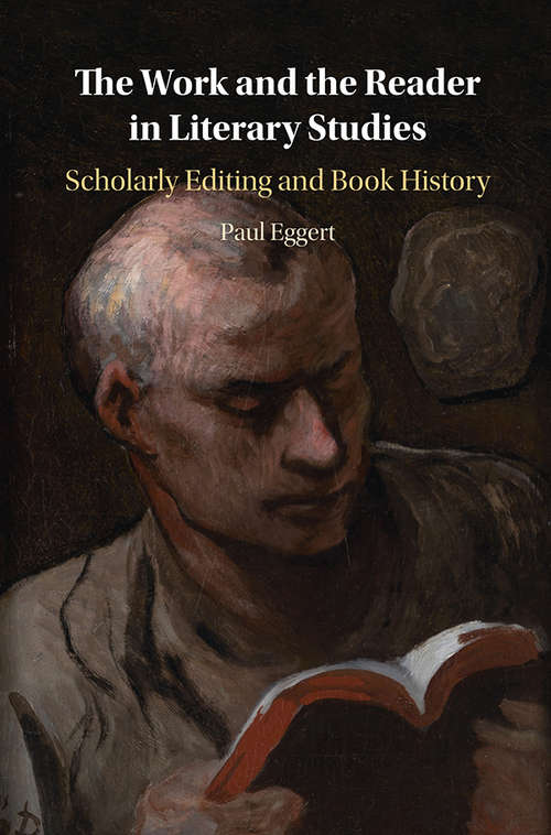 Work and the Reader in Literary Studies: Scholarly Editing and Book History