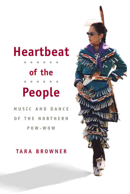 Book cover of Heartbeat of the People: Music and Dance of the Northern Pow-wow (Music in American Life)