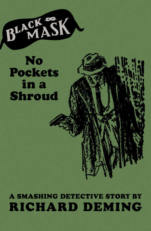 No Pockets in a Shroud: A Smashing Detective Story (Black Mask)