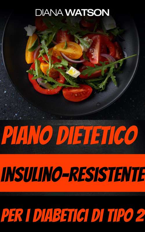 Book cover of Piano dietetico insulino-resistente per i diabetici di tipo 2