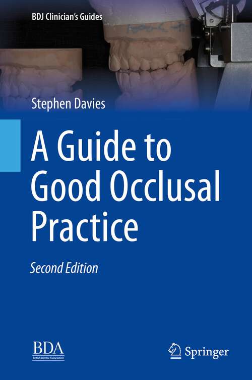 Book cover of A Guide to Good Occlusal Practice (2nd ed. 2022) (BDJ Clinician’s Guides)