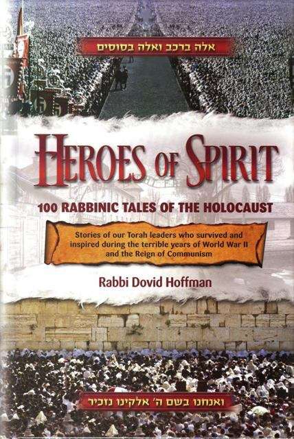 Book cover of Heroes of Spirit: 100 Rabbinic Tales of the Holocaust