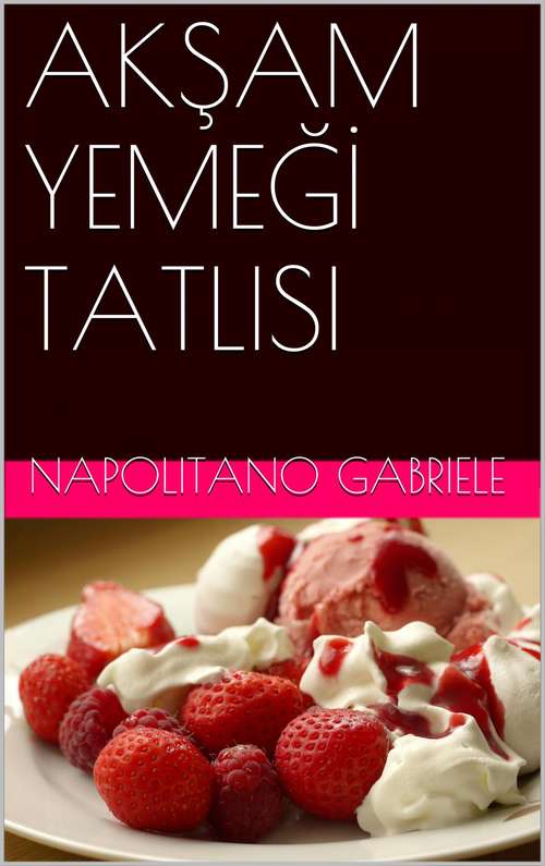 Book cover of AKŞAM YEMEĞİ TATLISI
