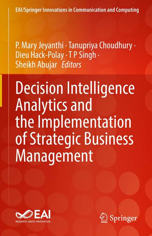 Decision Intelligence Analytics and the Implementation of Strategic Business Management (EAI/Springer Innovations in Communication and Computing)