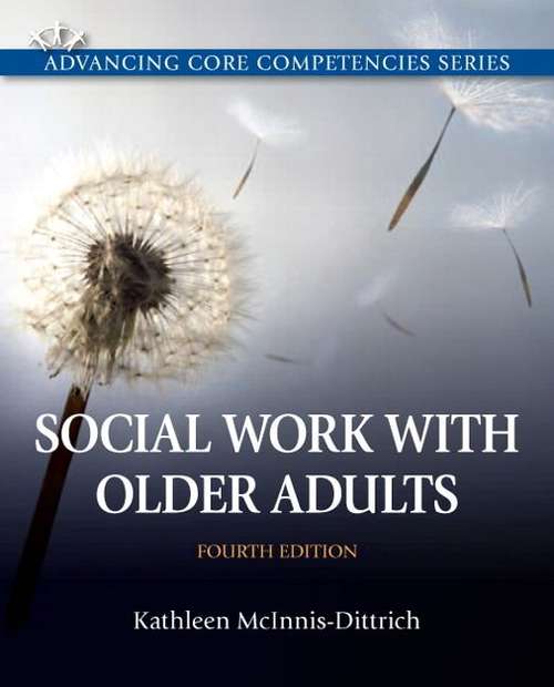 Book cover of Social Work with Older Adults: A Biopsychosocial Approach to Assessment and Intervention (Fourth Edition)