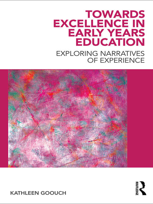 Book cover of Towards Excellence in Early Years Education: Exploring narratives of experience