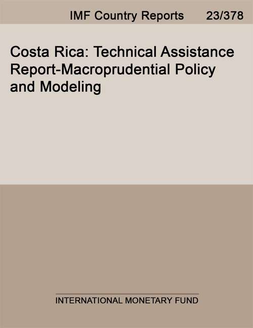 Book cover of Costa Rica: Technical Assistance Report-Macroprudential Policy and Modeling