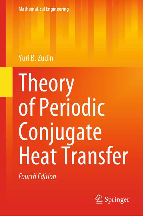 Book cover of Theory of Periodic Conjugate Heat Transfer (4th ed. 2023) (Mathematical Engineering)