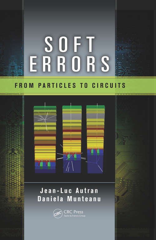 Soft Errors: From Particles to Circuits (Devices, Circuits, and Systems)