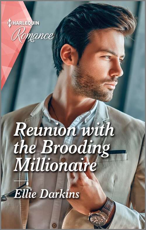 Reunion with the Brooding Millionaire (The Kinley Legacy #1)