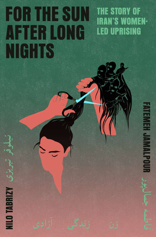 Book cover of For the Sun After Long Nights: The Story of Iran's Women-Led Uprising