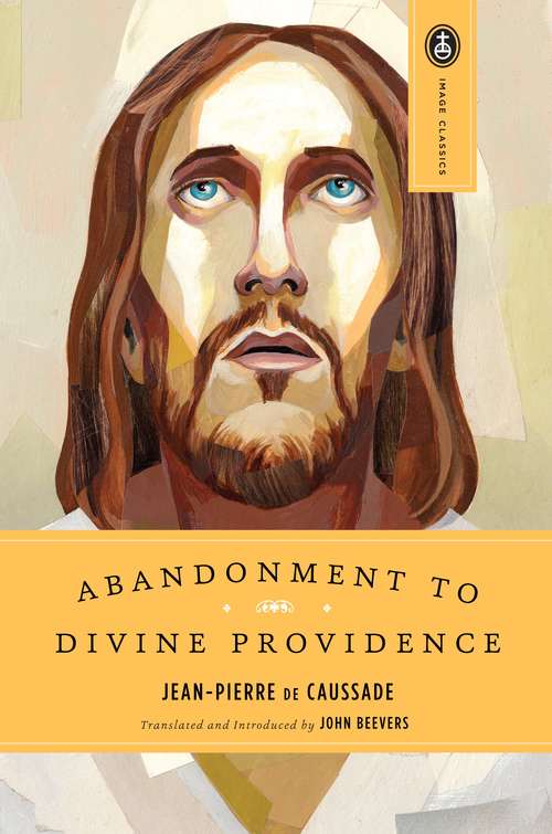 Abandonment to Divine Providence: Pathways To The Past (Image Classics #14)