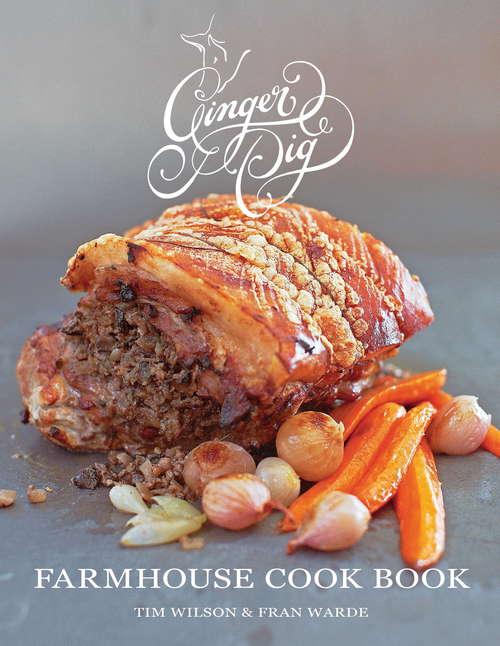 Book cover of The Ginger Pig Farmhouse Cookbook