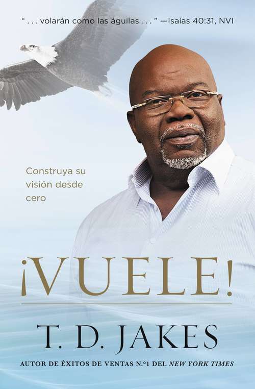 Book cover of ¡Vuele!: Construya su visión desde cero