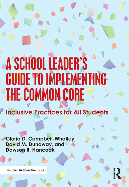 A School Leader's Guide to Implementing the Common Core: Inclusive Practices for All Students