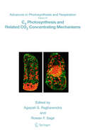 C4 Photosynthesis and Related CO2 Concentrating Mechanisms (Advances in Photosynthesis and Respiration #32)