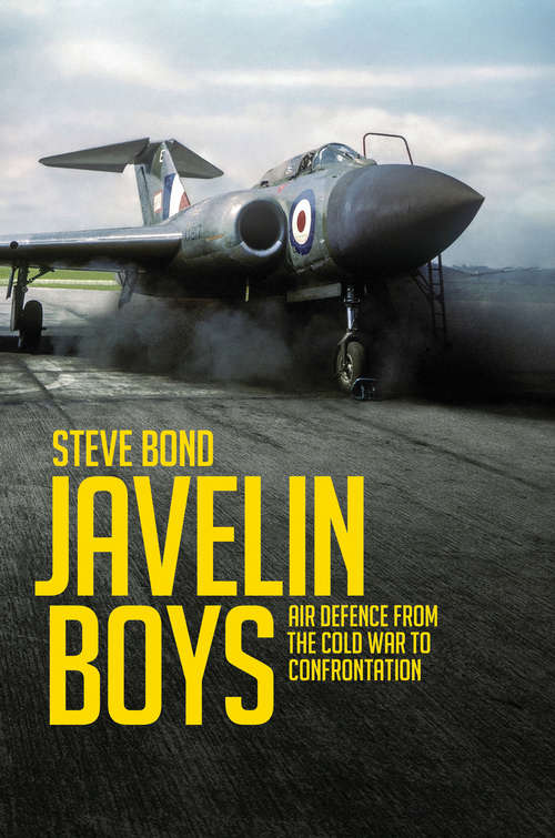 Book cover of Javelin Boys: Air Defence from the Cold War to Confrontation
