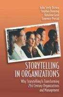 Book cover of Storytelling in Organizations: Why Storytelling Is Transforming 21st Century Organizations and Management