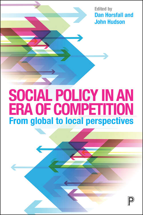 Book cover of Social Policy in an Era of Competition: From Global to Local Perspectives