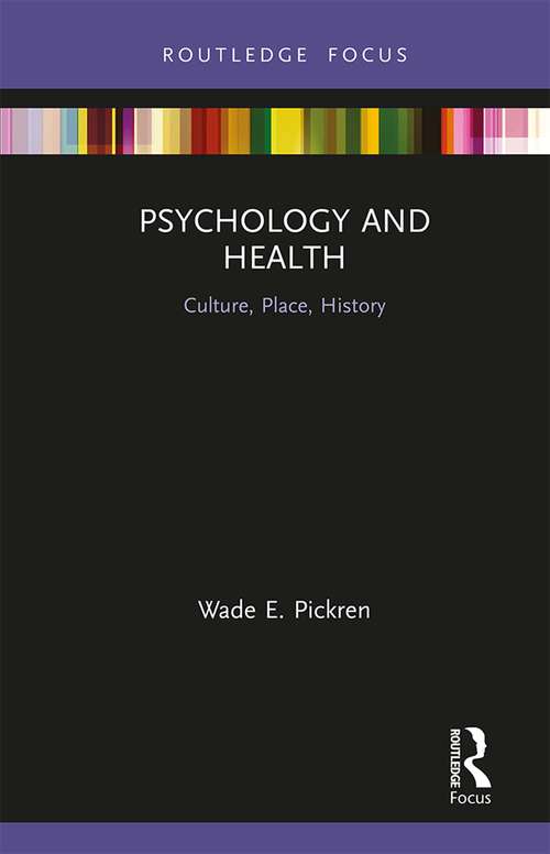 Book cover of Psychology and Health: Culture, Place, History