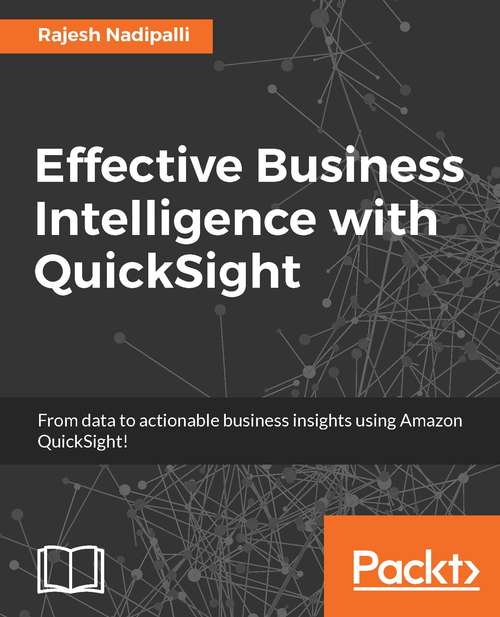 Book cover of Effective Business Intelligence with QuickSight