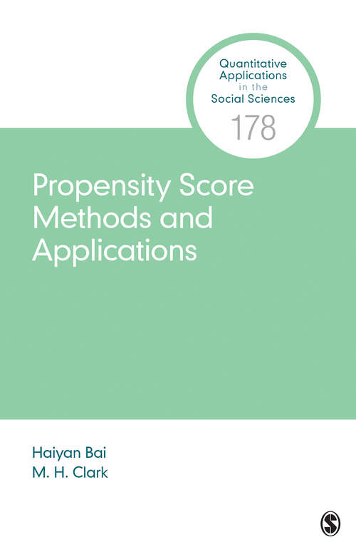 Propensity Score Methods and Applications (Quantitative Applications in the Social Sciences #178)