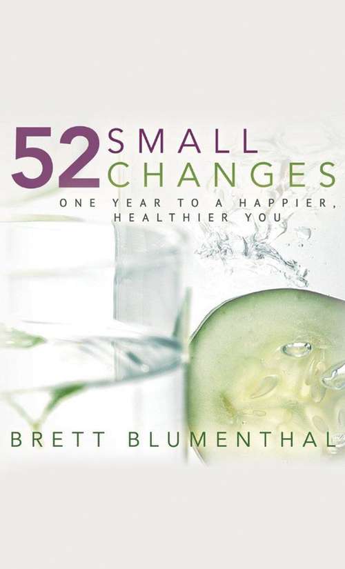 Book cover of 52 Small Changes: One Year to a Happier, Healthier You
