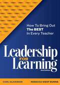 Leadership for Learning: How to Bring out the Best in Every Teacher