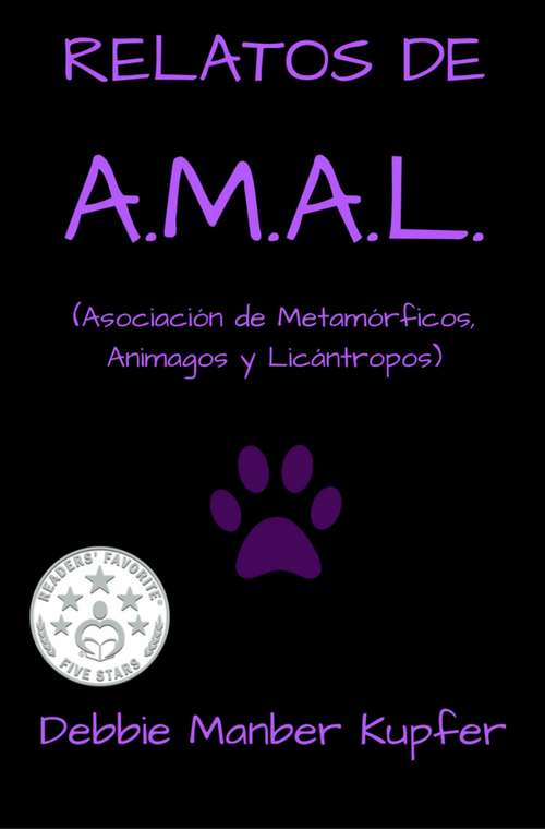 RELATOS DE A.M.A.L. (Asociación de Metamórficos, Animagos y Licántropos)