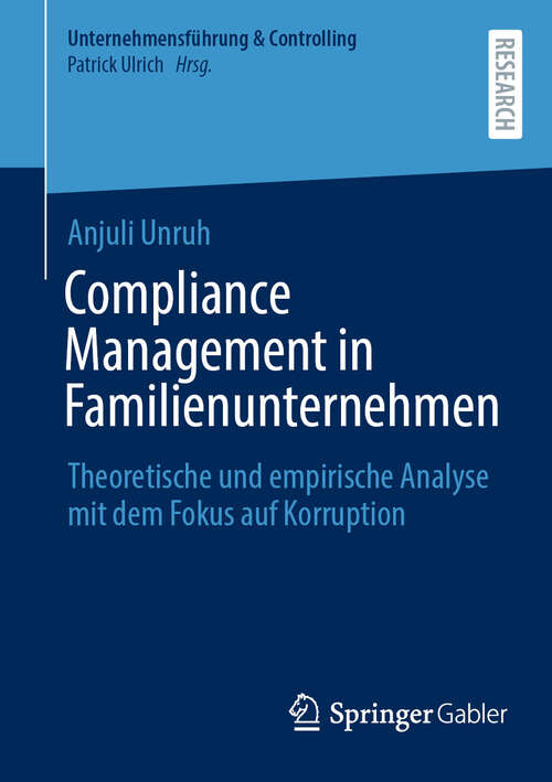 Book cover of Compliance Management in Familienunternehmen: Theoretische und empirische Analyse mit dem Fokus auf Korruption (Unternehmensführung & Controlling)