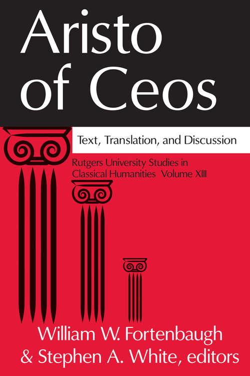 Aristo of Ceos: Text, Translation, and Discussion (Rutgers University Studies in Classical Humanities)
