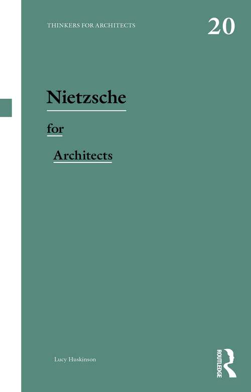 Book cover of Nietzsche for Architects (1) (Thinkers for Architects)