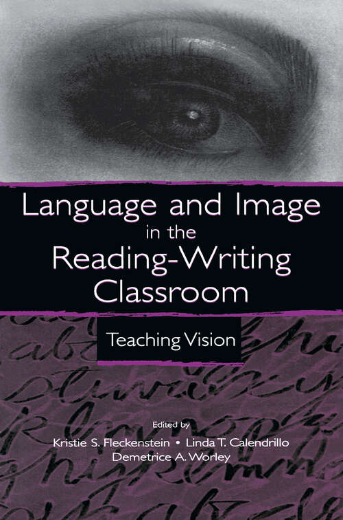 Book cover of Language and Image in the Reading-Writing Classroom: Teaching Vision