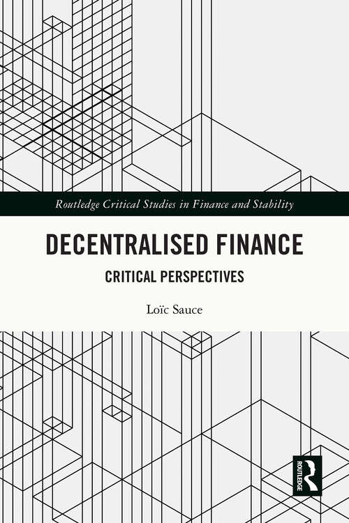 Book cover of Decentralised Finance: Critical Perspectives (1) (Routledge Critical Studies in Finance and Stability)
