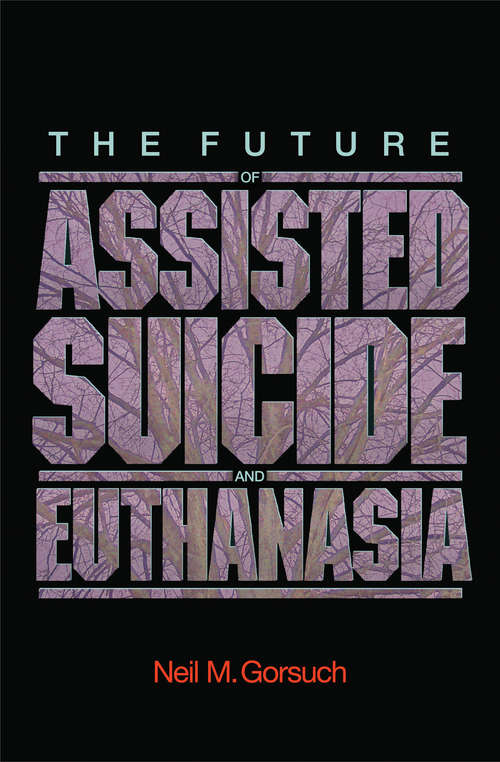 Book cover of The Future of Assisted Suicide and Euthanasia