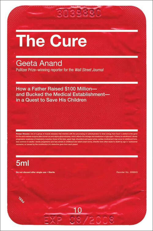 Book cover of The Cure: How a Father Raised $100 Million—and Bucked the Medical Establishment—in a Quest to Save His Children