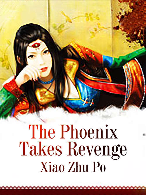 The Phoenix Takes Revenge: Volume 1 (Volume 1 #1)