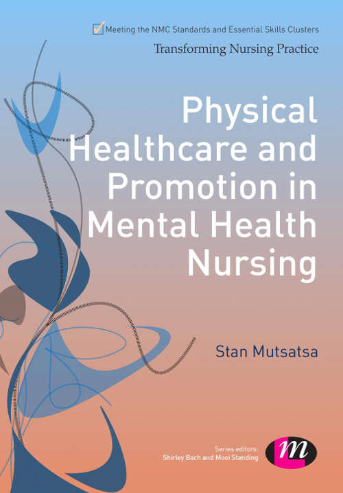 Book cover of Physical Healthcare and Promotion in Mental Health Nursing (Transforming Nursing Practice)