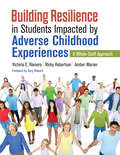 Building Resilience in Students Impacted by Adverse Childhood Experiences: A Whole-Staff Approach