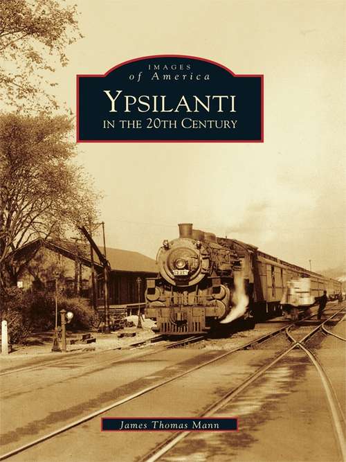 Ypsilanti in the 20th Century