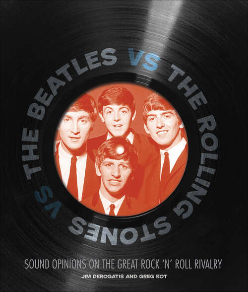 Book cover of The Beatles vs The Rolling Stones: Sound Opinions on the Great Rock 'n' Roll Rivalry