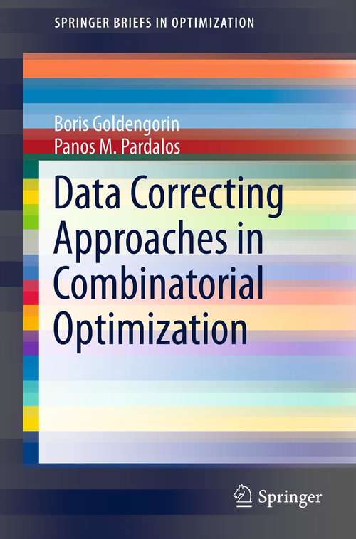 Data Correcting Approaches in Combinatorial Optimization (SpringerBriefs in Optimization)