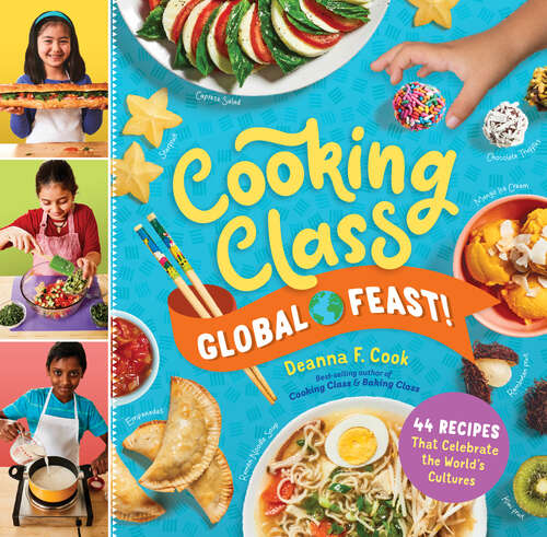 Book cover of Cooking Class Global Feast!: 44 Recipes That Celebrate the World's Cultures (Cooking Class Ser.)