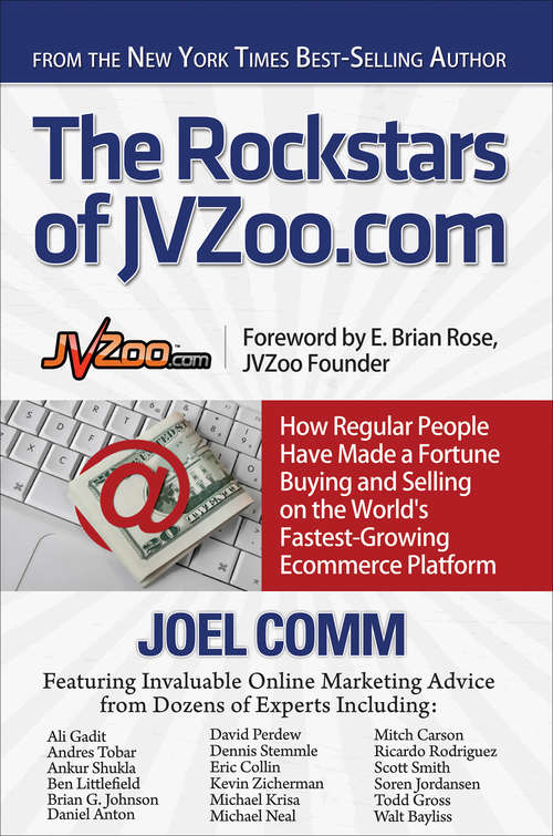The Rockstars of JVZoo.com: How Regular People Have Made a Fortune Buying and Selling on the World's Fastest Growing Ecommerce Platform