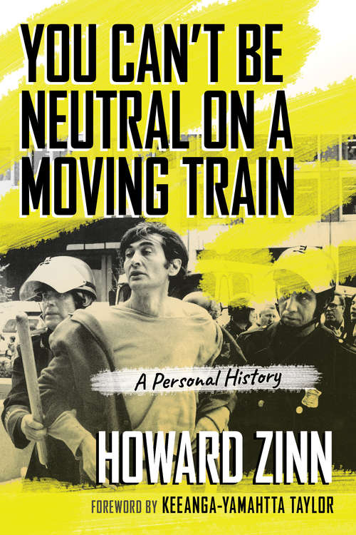 You Can't Be Neutral on a Moving Train: A Personal History
