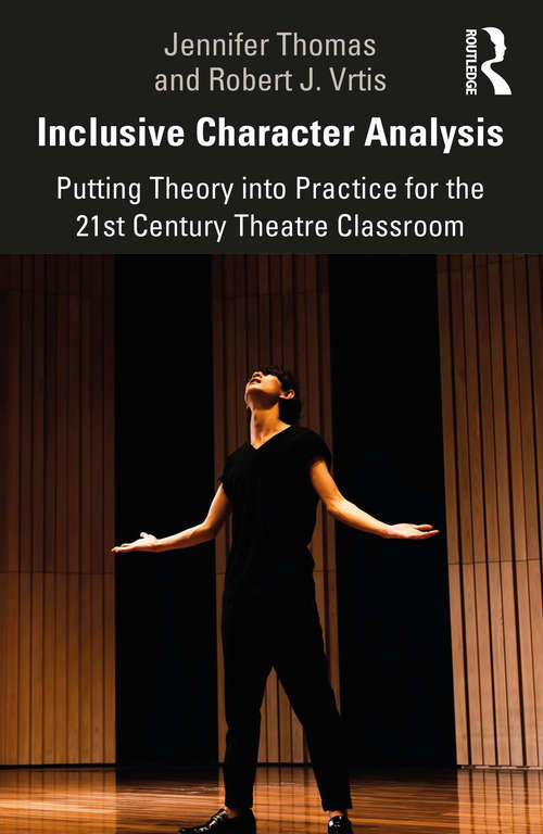 Book cover of Inclusive Character Analysis: Putting Theory into Practice for the 21st Century Theatre Classroom