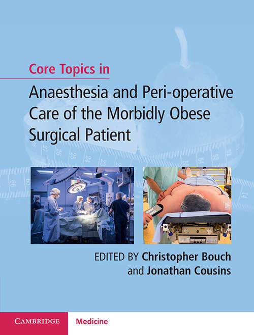 Core Topics in Anaesthesia and Perioperative Care of the Morbidly Obese Surgical Patient